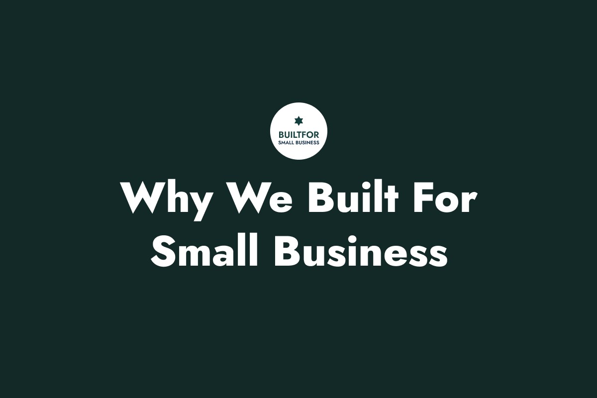 Built For Small Business: Why We Built a Simple Operating System for Small Businesses