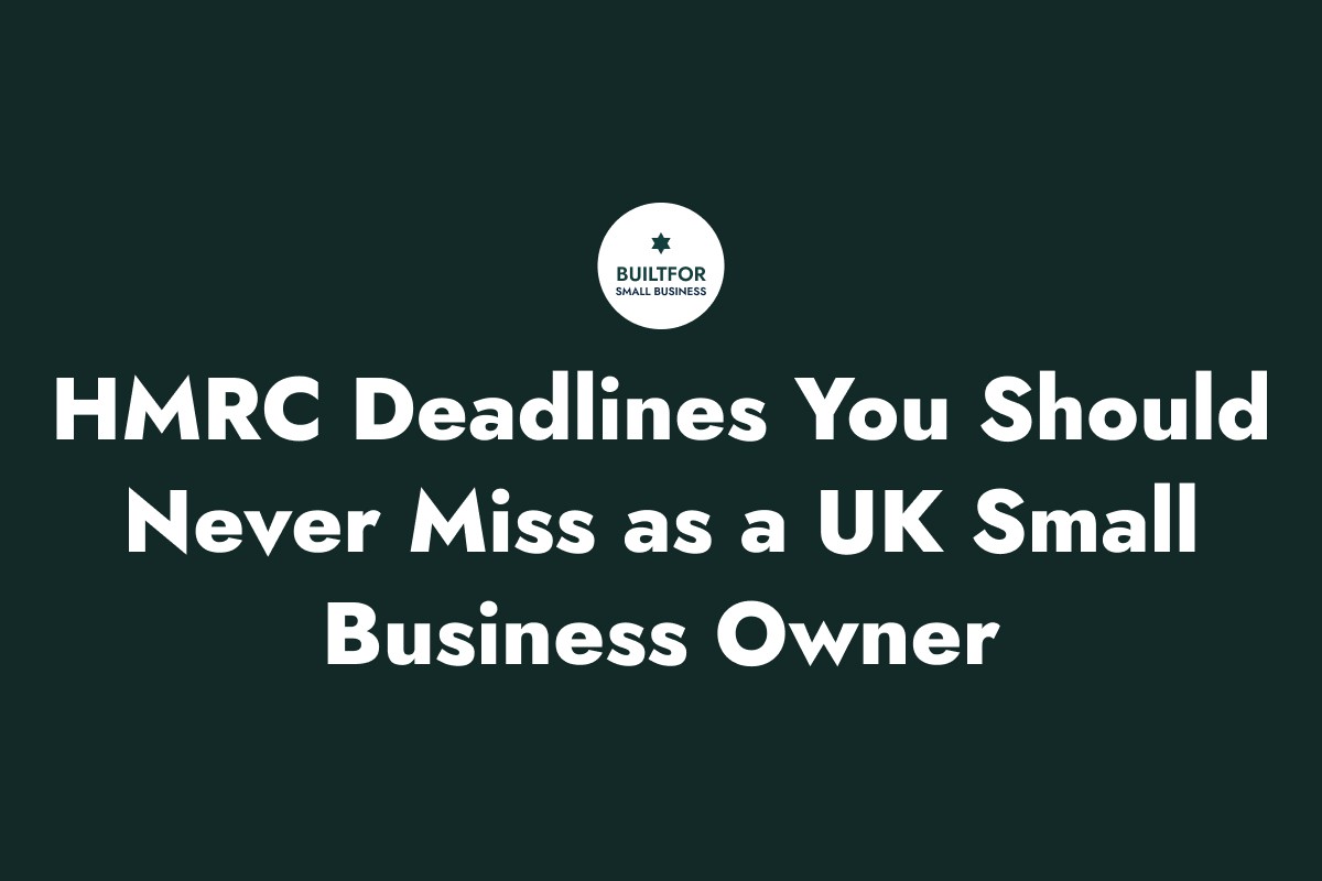 HMRC Deadlines You Should Never Miss as a UK Small Business Owner