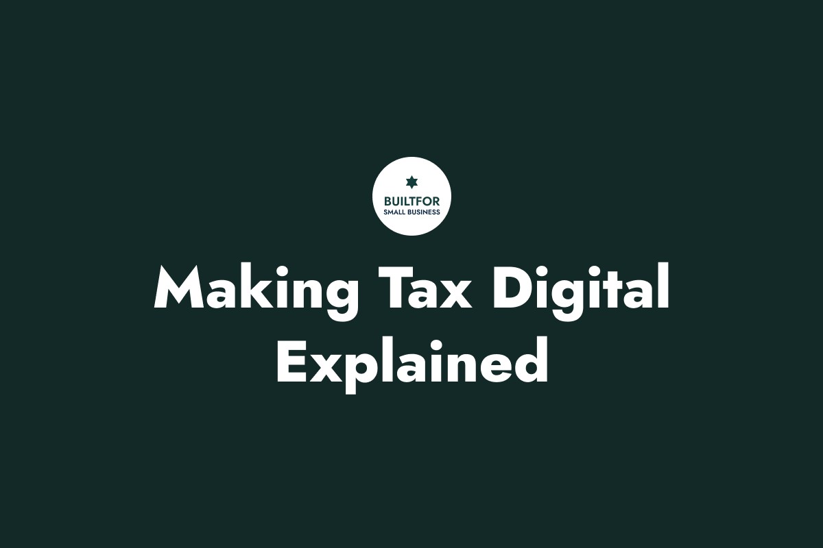 Making Tax Digital (MTD) Explained: What UK Businesses Need to Do Now
