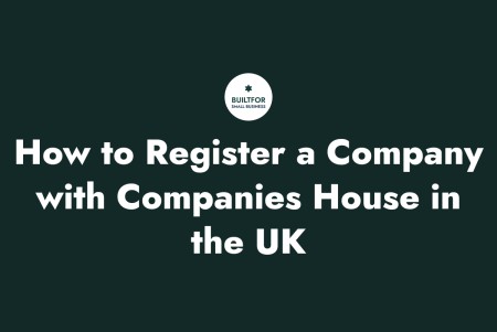 How to Register a Company with Companies House (Step-by-Step Guide for Beginners)