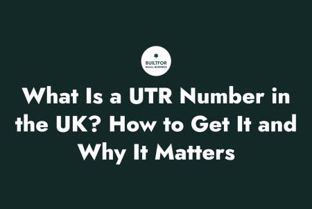 What Is a UTR Number in the UK? How to Get It and Why It Matters