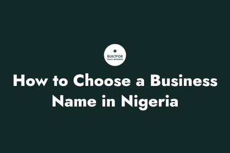 How to Choose a Business Name in Nigeria (And Check If It's Available on CAC)