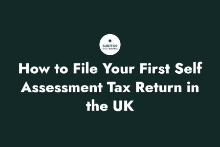 How to File Your First Self Assessment Tax Return in the UK (Simple Guide)