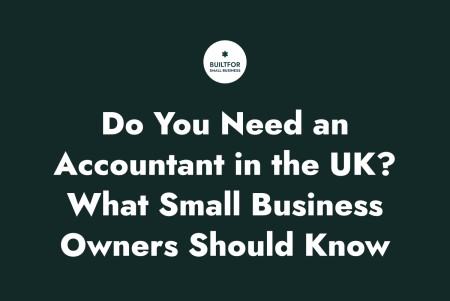 Do You Need an Accountant in the UK? What Small Business Owners Should Know